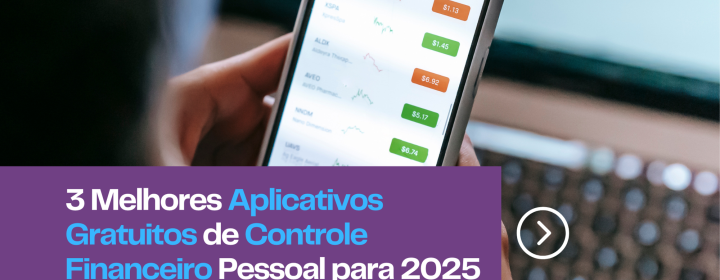 3 Aplicativos Gratuitos de Controle Financeiro Pessoal para 2025