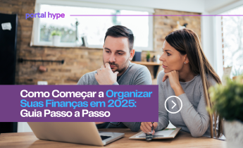 Como Começar a Organizar Suas Finanças em 2025: Guia Passo a Passo